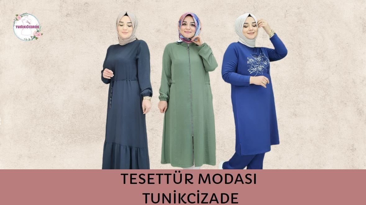 TESETTÜR MODASI TUNİKCİZADE